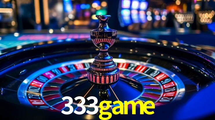 333game: Jogos de Caça-Níqueis-Altas Recompensas, Roleta-Velocidade, Blackjack-Desafios Máximos